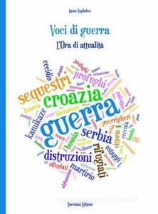 Voci di guerra. L'ora di attualità. Per le Scuole superiori