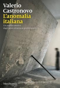 Ebook L' anomalia italiana di Valerio Castronovo edito da Marsilio