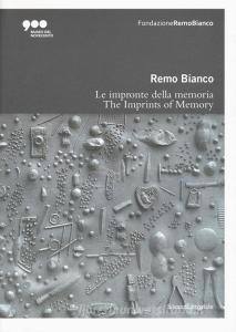 Remo Bianco. Impronte della memoria. Catalogo della mostra (Milano, 5 luglio-6 ottobre 2019). Ediz. italiana e inglese.pdf