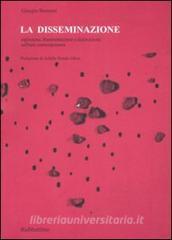 La disseminazione. Esplosione, frammentazione e dislocazione nellarte contemporanea.pdf