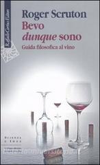 Bevo dunque sono. Guida filosofica al vino.pdf