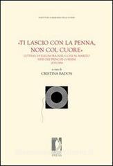 Ebook «Ti lascio con la penna, non col cuore». Lettere di Eleonora Rinuccini al marito Neri dei principi Corsini: 1835-1858 di Cristina Badon edito da Firenze University Press