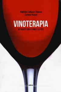 Vinoterapia. In salute con il vino e la vite.pdf