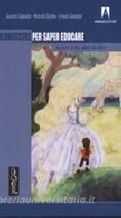 Conoscere per saper educare. Da zero a tre anni e oltre. Con CD-ROM.pdf