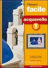 Dipingere facile. Acquerello vol.1.pdf
