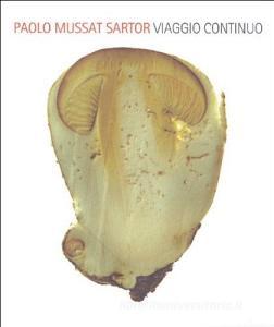 Paolo Mussat Sartor. Viaggio continuo. Ediz. italiana e inglese.pdf