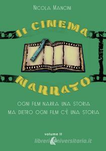 Il cinema narrato. Ogni film narra una storia ma dietro ogni film cè una storia vol.2.pdf