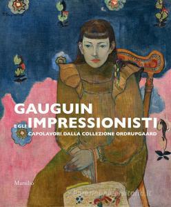 Gauguin e gli impressionisti. Capolavori dalla Collezione Ordrupgaard. Catalogo della mostra (Padova, 29 settembre 2018-27 gennaio 2019). Ediz. a colori.pdf