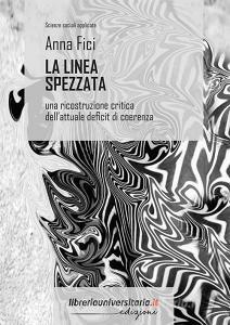 Ebook La linea spezzata. Una ricostruzione critica dell\'attuale deficit di coerenza di Anna Fici edito da libreriauniversitaria.it