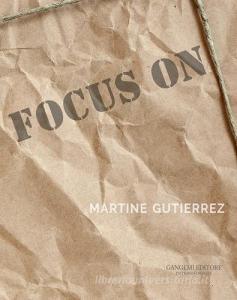 Focus on Martine Gutierrez. Ediz. a colori.pdf