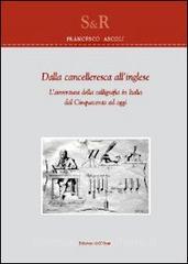 Dalla cancelleresca allinglese. Lavventura della calligrafia in Italia dal Cinquecento ad oggi.pdf