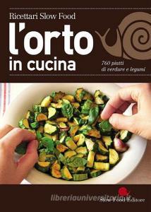 L orto in cucina. 760 piatti di verdure e legumi.pdf