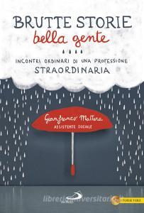 Brutte storie, bella gente. Incontri ordinari di una professione straordinaria.pdf