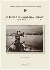 Il Padule era la nostra fabbrica. Economia e ambiente del Padule di Fucecchio nel primo Novecento.pdf