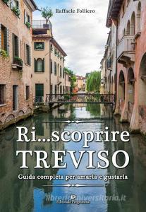 Ri... scoprire Treviso. Guida completa per amarla e gustarla.pdf