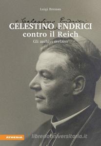 Celestino Endrici contro il Reich. Gli archivi svelano.pdf