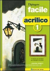 Dipingere facile. Acrilico.pdf