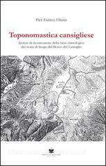 Toponomastica cansigliese. Ipotesi di ricostruzione della base etimologica dei nomi di luogo del bosco del Cansiglio.pdf
