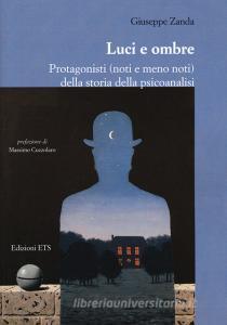 Luci e ombre. Protagonisti (noti e meno noti) della storia della psicoanalisi.pdf