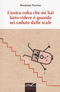 L unica volta che mi hai fatto ridere è quando sei caduto dalle scale.pdf
