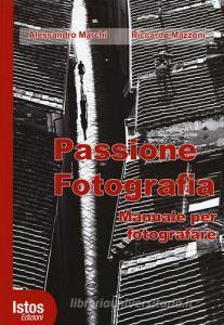 Passione fotografia. Manuale per fotografare.pdf