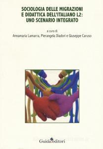 Sociologia delle migrazioni e didattica dellitaliano L2: uno scenario integrato.pdf