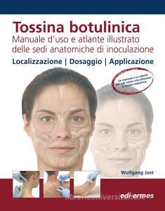 Tossina botulinica. Manuale duso e atlante illustrato delle sedi anatomiche di inoculazione.pdf