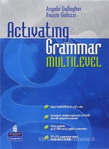 Activating grammar multilevel. Per le Scuole superiori. Con CD-ROM.pdf