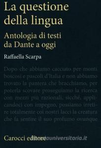 La questione della lingua. Antologia di testi da Dante a oggi.pdf