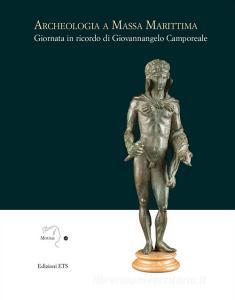 Archeologia a Massa Marittima. Giornata in ricordo di Giovannangelo Camporeale.pdf
