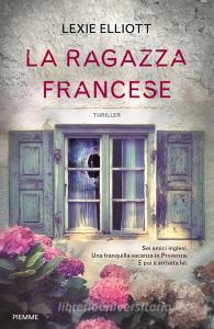 Ebook La ragazza francese di Elliott Lexie edito da Piemme