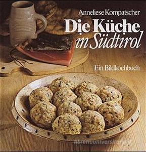 Die küche in Sudtirol. Ein bildkochbuch.pdf