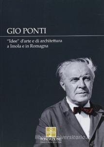 Gio Ponti. «Idee» darte e di architettura a Imola e in Romagna.pdf