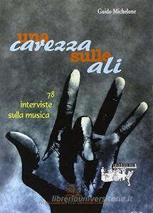 Una carezza sulle ali. 78 interviste sulla musica.pdf