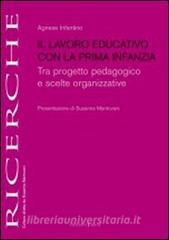 Il lavoro educativo con la prima infanzia. Tra progetto pedagogico e scelte organizzative.pdf