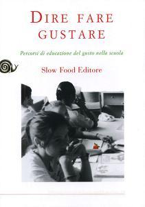 Dire fare gustare. Percorsi di educazione del gusto nella scuola.pdf