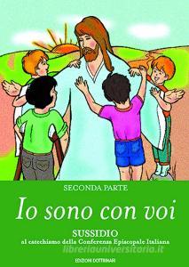 Io sono con voi. Sussidio al catechismo della Conferenza episcopale italiana vol.2.pdf