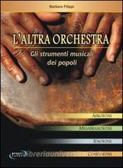 L altra orchestra. Gli strumenti musicali dei popoli.pdf