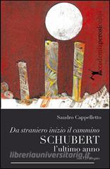 Schubert. Lultimo anno. Da straniero inizio il cammino. Con CD Audio.pdf