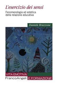 L esercizio dei sensi. Fenomenologia ed estetica della relazione educativa.pdf