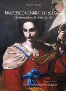 Francesco Guarino da Solofra. Nella pittura napoletana del Seicento (1611-1651). Ediz. italiana e inglese.pdf