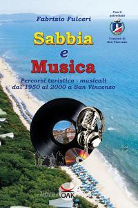 Sabbia e musica. Percorsi turistico-musicali dal 1950 al 2000 a San Vincenzo. Ediz. a caratteri grandi.pdf