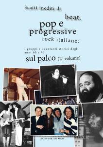 Scatti inediti di beat, pop e progressive rock italiano: i gruppi e i cantanti storici degli anni 60 e 70 sul palco vol.2.pdf