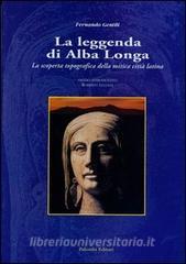 La leggenda di Alba Longa. La scoperta topografica della mitica città latina.pdf