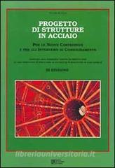 Progetto di strutture in acciaio per le nuove costruzioni e per gli interventi di consolidamento.pdf