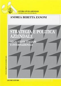 Strategia e politica aziendale. Negli studi italiani e internazionali.pdf