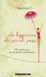 La leggerezza dei piccoli passi. 100 semplici gesti per un grande cambiamento.pdf