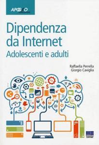 Dipendenze da internet. Adolescenti e adulti.pdf