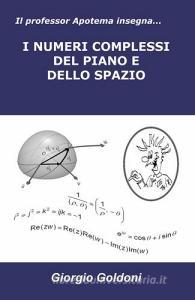 Il professor Apotema insegna... i numeri complessi del piano e dello spazio.pdf