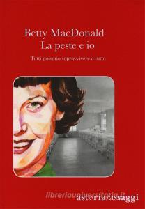 La peste e io. Tutti possono sopravvivere a tutto.pdf